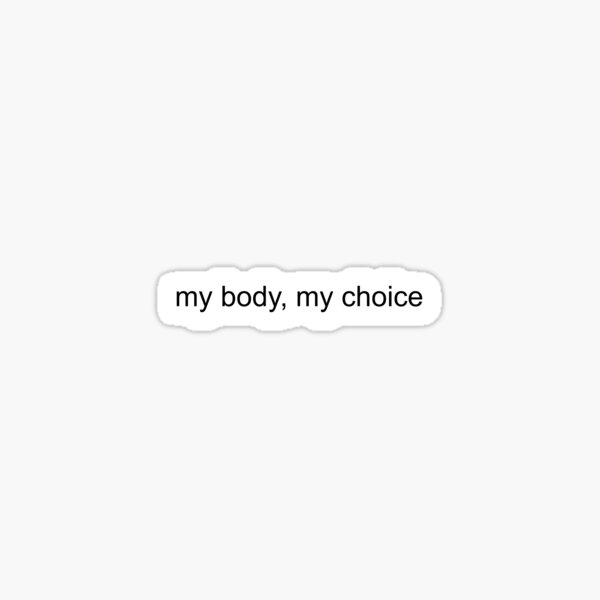 my body, my choice Sticker