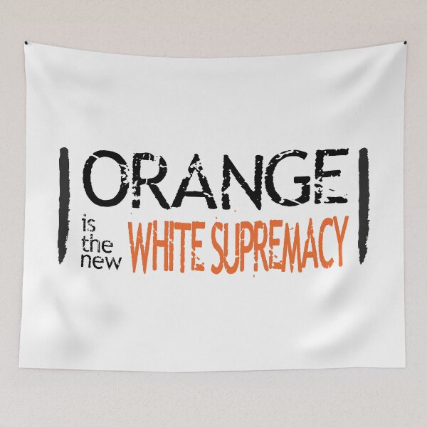 Item preview, Orange is the New White Supremacy designed and sold by Gumless.