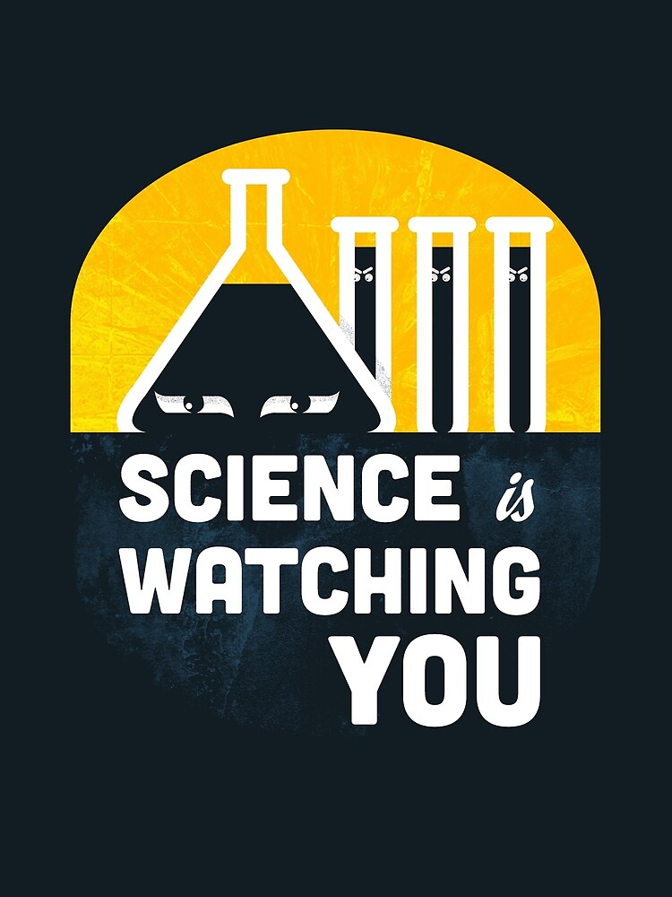 Science is Watching You by vonplatypus