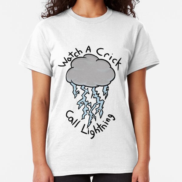Watch A Crick Call Lightning Classic T-Shirt