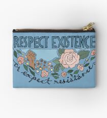RESPECT EXISTENCE OR EXPECT RESISTANCE Zipper Pouch