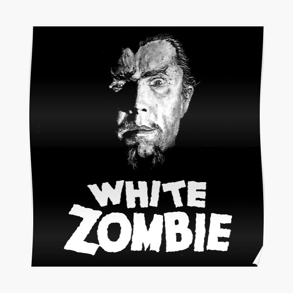 "White Zombie " Poster for Sale by Jfebonio Redbubble