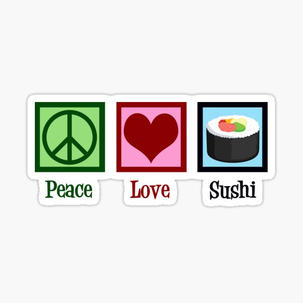 Item preview, Peace Love Sushi designed and sold by Epic Love Designs.