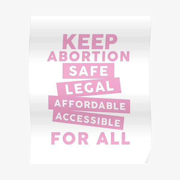 Keep Abortion Safe, Legal, Affordable, Accessible For All Poster