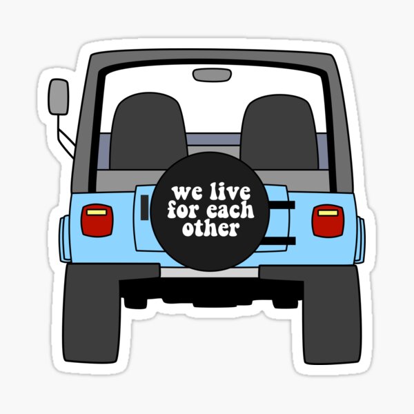 We Live for Each Other Jeep Sticker