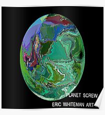 ( PLANET SCREW ) ERIC WHITEMAN ART Poster