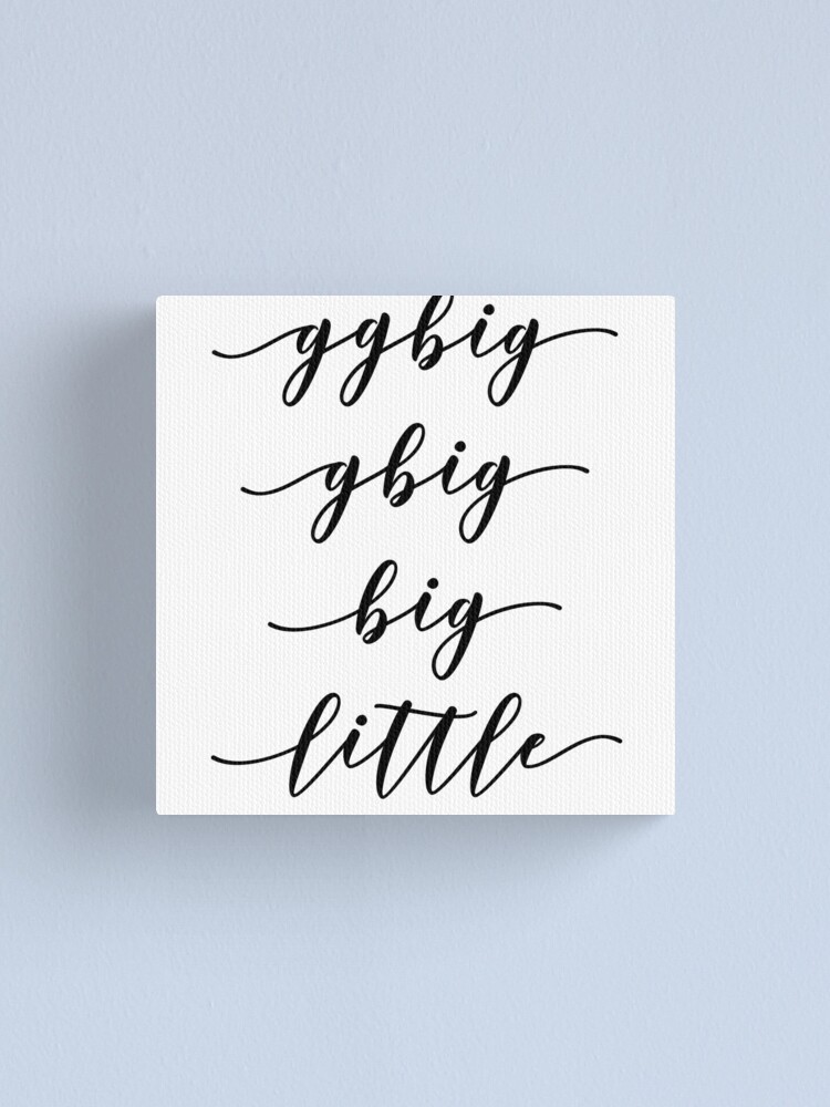 Little, Big, Grandbig, and GreatGrandBig Cursive Stickers Set!  Canvas  Print for Sale by izzyL