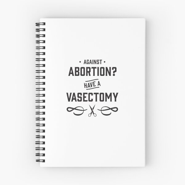 Item preview, Against Abortion? Have a Vasectomy - Pro Choice and Proud designed and sold by Good-Politics.