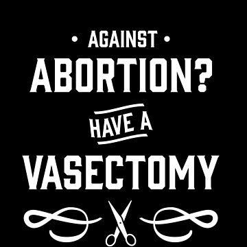 Vorschaubild zum Design Gegen Abtreibung? Lassen Sie sich sterilisieren - Pro Choice und stolz von Good-Politics