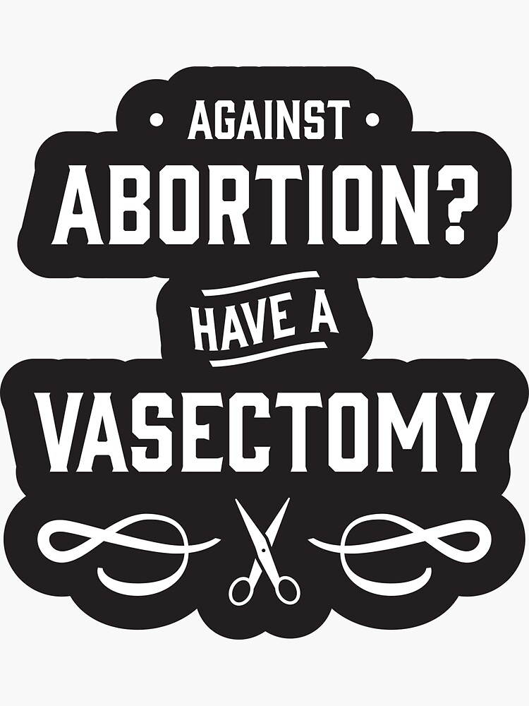 Thumbnail 3 von 3, Sticker, Gegen Abtreibung? Lassen Sie sich sterilisieren - Pro Choice und stolz designt und verkauft von Good-Politics.