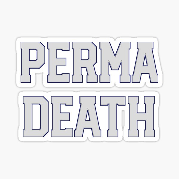 Permadeath Gaming Humor Sticker By Madtoyman Redbubble