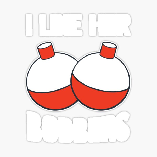 I Like Her Bobbers Sticker for Sale by Bendthetrend