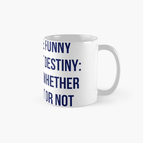 Item preview, The Funny Thing About Destiny designed and sold by cobie123270.