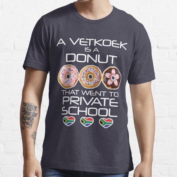 "South African Vetkoek Donut Private School South African Funny TShirt