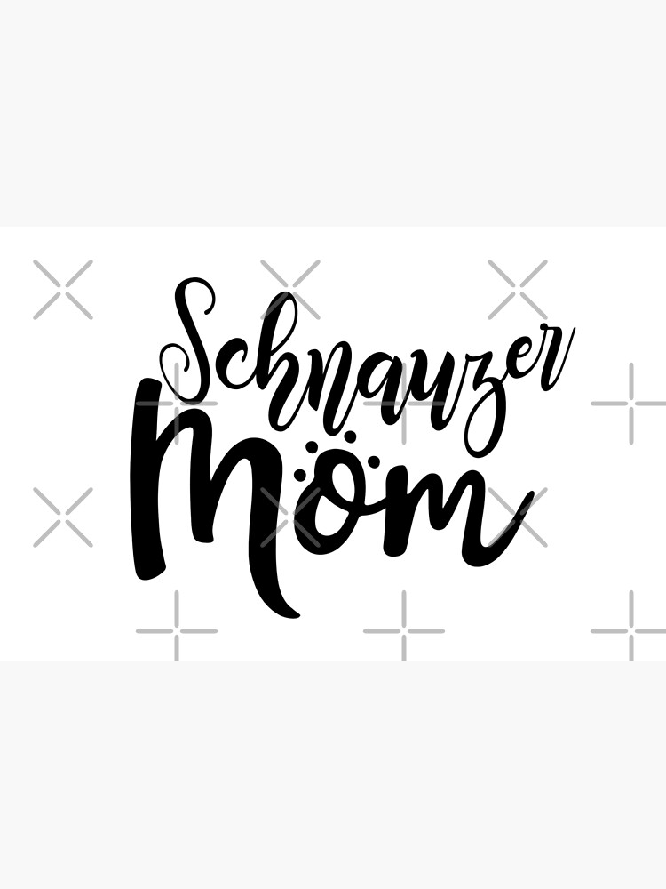Proud Schnauzer Mom by comewagalong