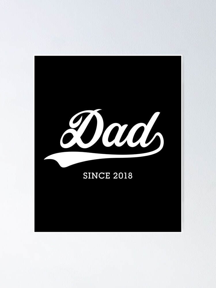 Dad 2018, Daddy Est 2018 Father's Day Gift Poster