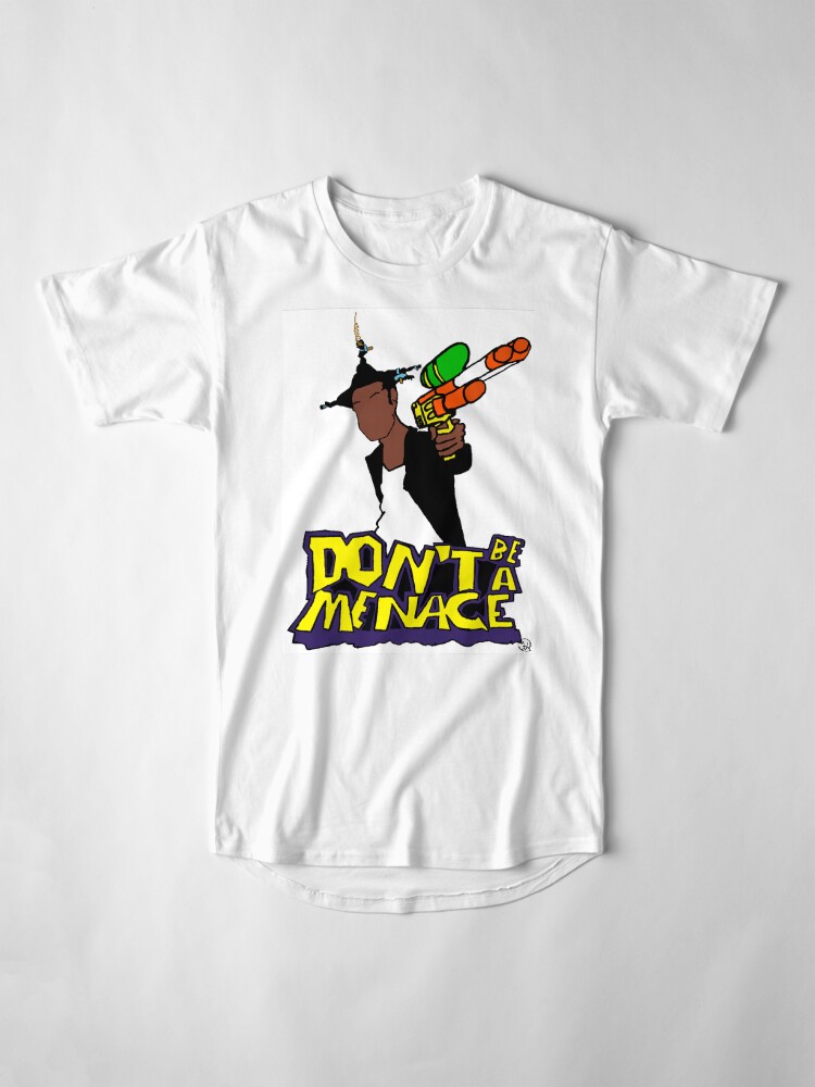dont be a menace t shirt