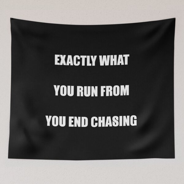 Item preview, Exactly what you run from you end chasing designed and sold by Migi-Desu.
