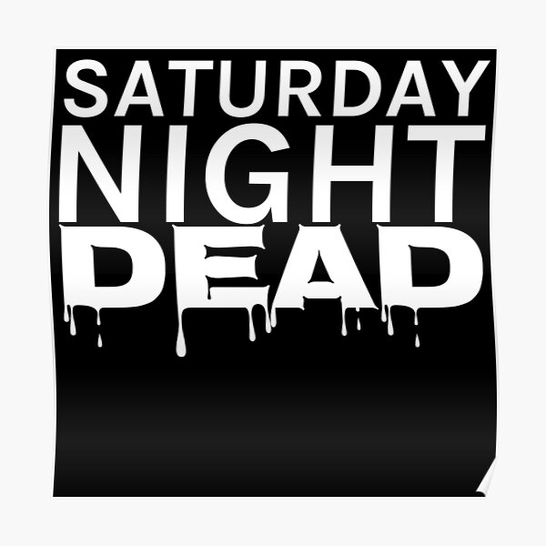 Saturday Night Dead Poster