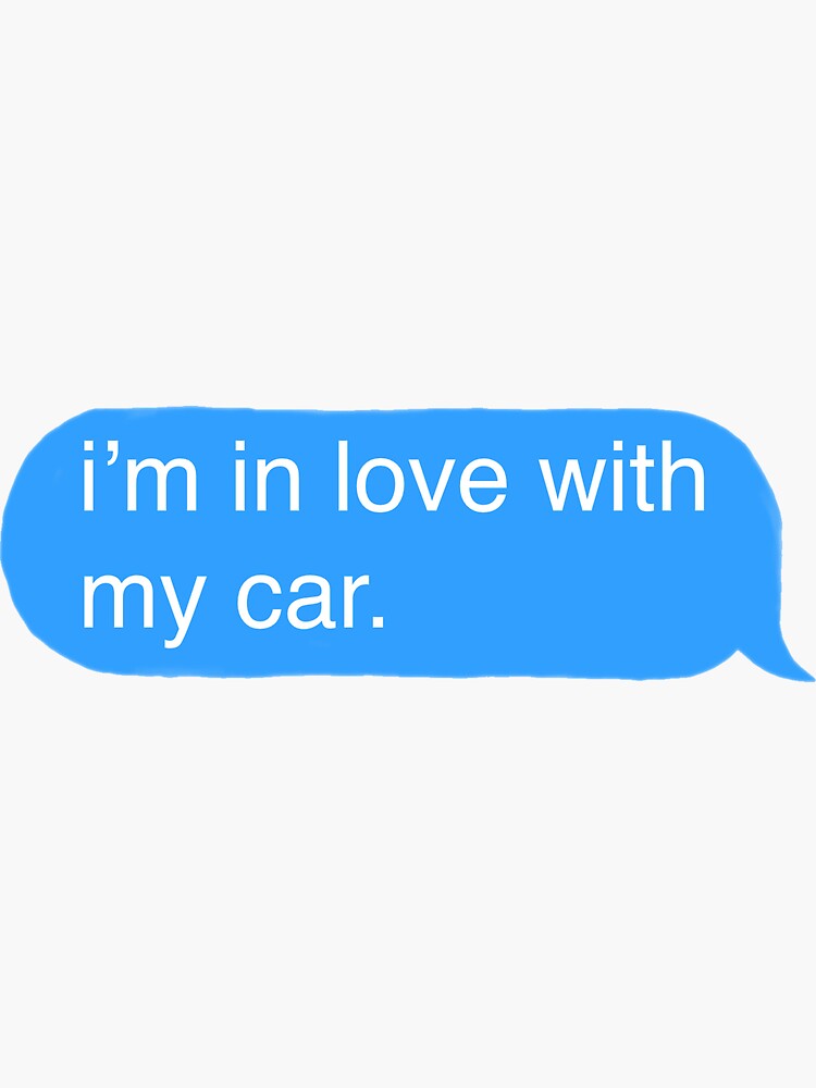 I Am In Love With My Car "i’m in love with my car" Sticker by rachichi99 | Redbubble
