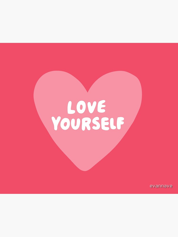 Love Yourself by evannave