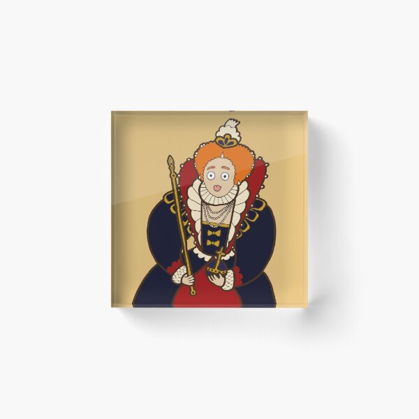 Good Queen Bess Acrylic Block