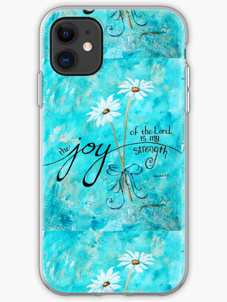 iPhone Case, The Joy of the Lord is my Strength by Jan Marvin designed and sold by Jan Marvin