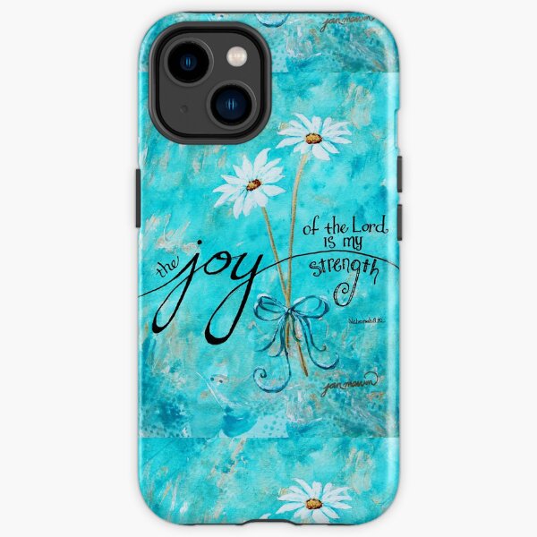 The Joy of the Lord is my Strength by Jan Marvin iPhone Tough Case