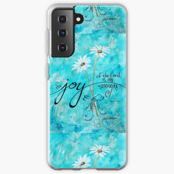 The Joy of the Lord is my Strength by Jan Marvin Samsung Galaxy Soft Case