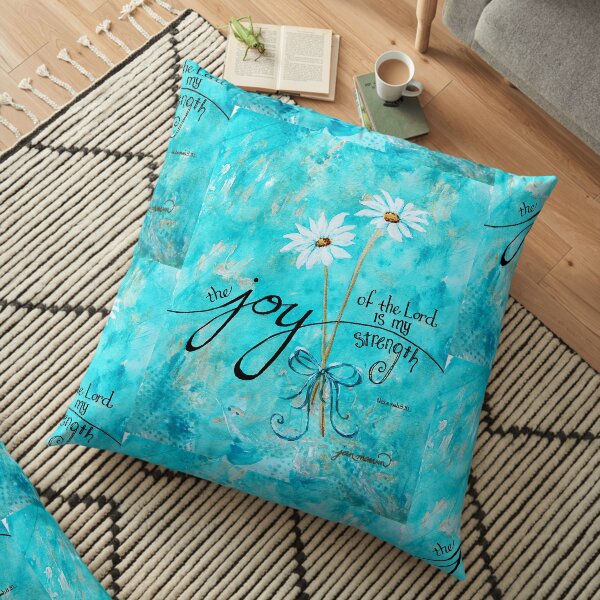 The Joy of the Lord is my Strength by Jan Marvin Floor Pillow