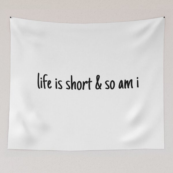 Item preview, lifei s short and so am i  designed and sold by LeighAnne64.
