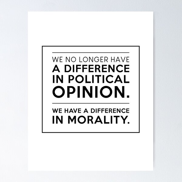 Item preview, We No Longer Have A Difference In Political Opinion designed and sold by kjanedesigns.