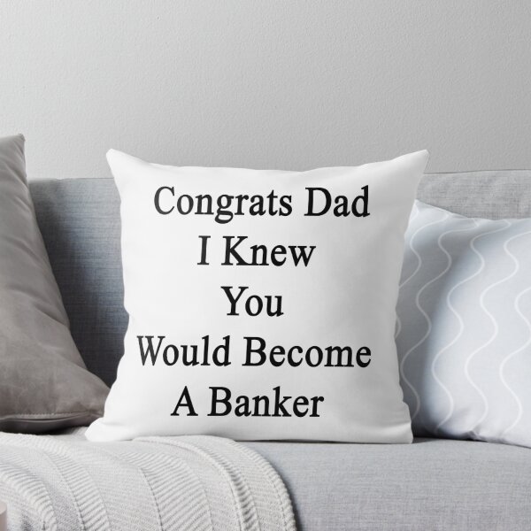 Item preview, Congrats Dad I Knew You Would Become A Banker  designed and sold by supernova23.