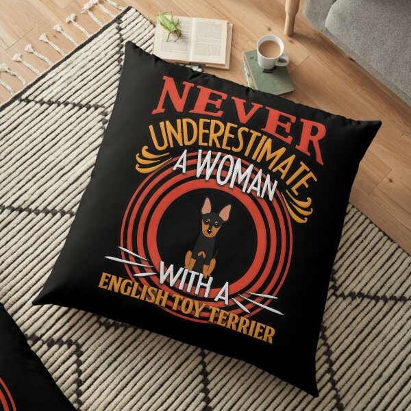 English Toy Terrier - Never Underestimate A Woman With A English Toy Terrier Silhouette Floor Pillow
