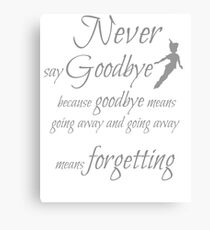 never say goodbye Canvas Print