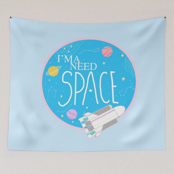 Item preview, I'MA NEED SPACE designed and sold by polkadotbutton.