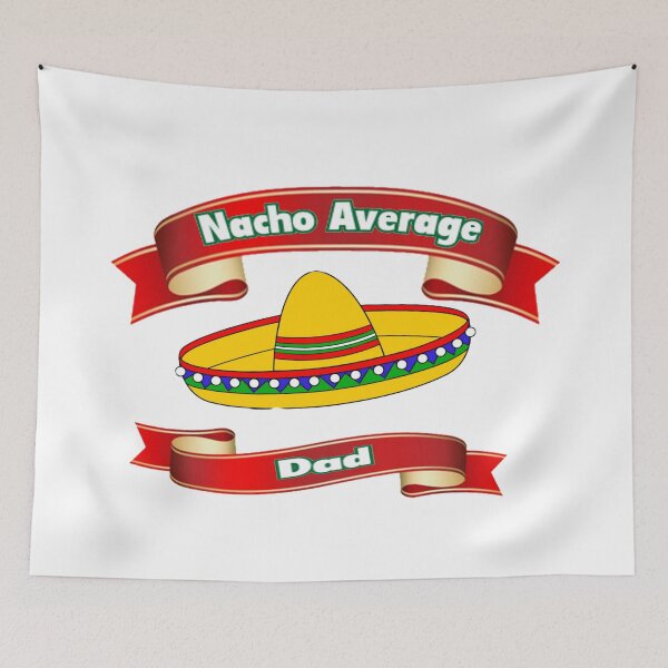 Item preview, Nacho Average Dad designed and sold by SwampfoxDesign.