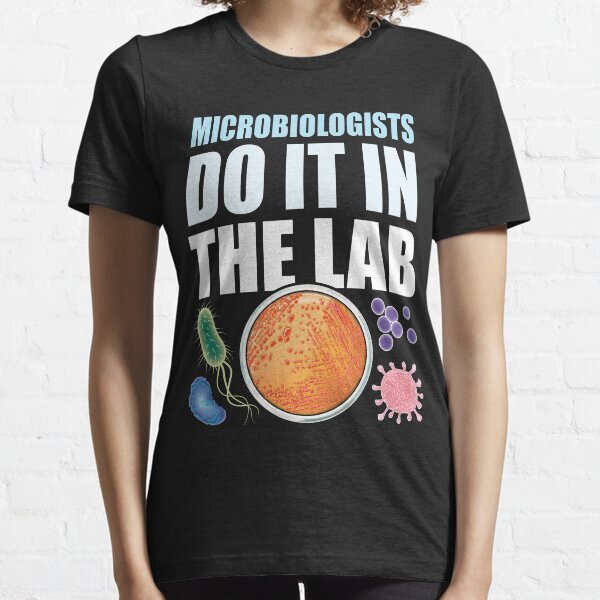 Microbiologists Do it in the Lab - Microbiology Microbe Design Essential T-Shirt