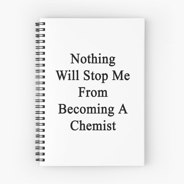 Item preview, Nothing Will Stop Me From Becoming A Chemist  designed and sold by supernova23.