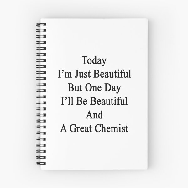 Item preview, Today I'm Just Beautiful But One Day I'll Be Beautiful And A Great Chemist  designed and sold by supernova23.