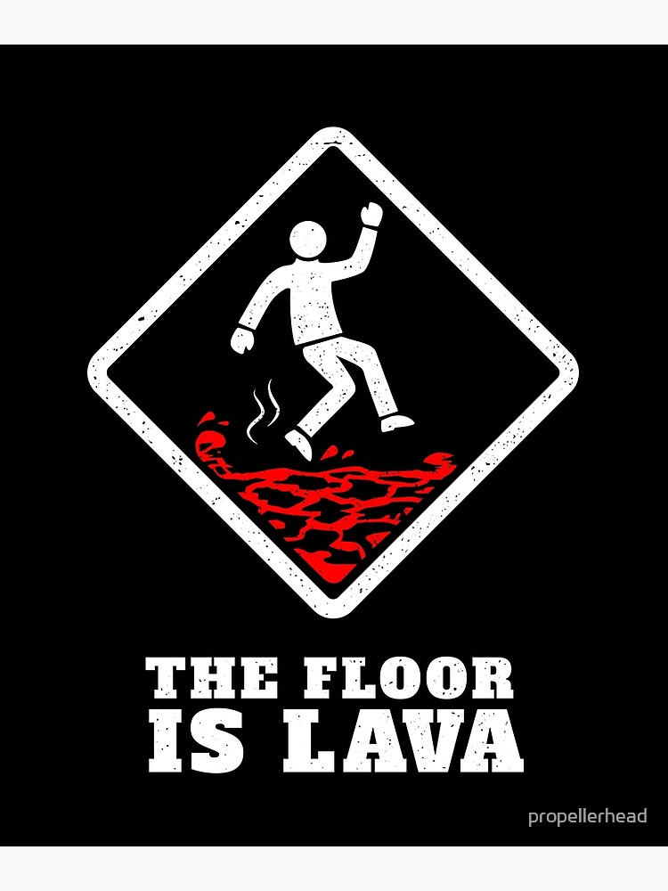 "The Floor Is Lava White Hazard Symbol" Art Print by propellerhead