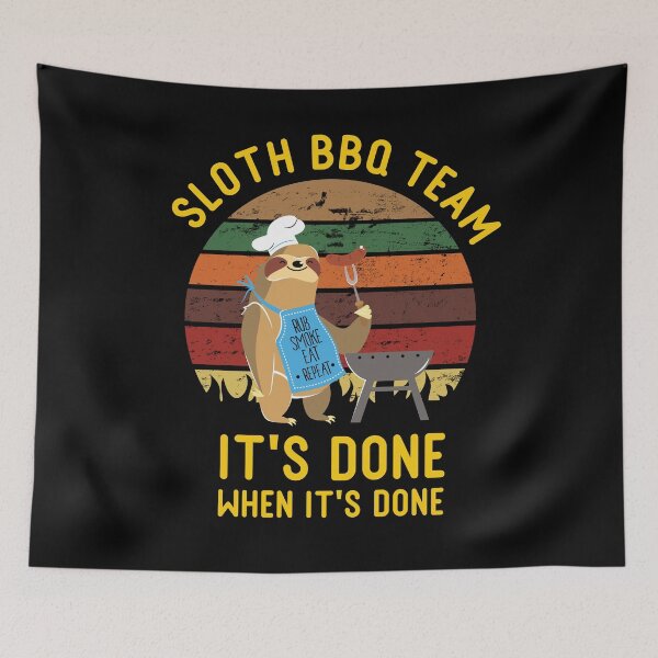 Item preview, Sloth BBQ Team's It's Done When It's Done designed and sold by Basti09.