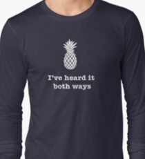 I've heard it both ways, Pineapple style Long Sleeve T-Shirt