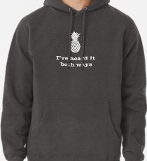 Ich habe es in beiden Richtungen gehört, Ananas-Stil Hoodie