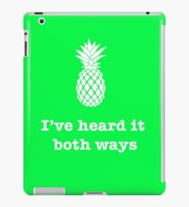 I've heard it both ways, Pineapple style iPad Case/Skin