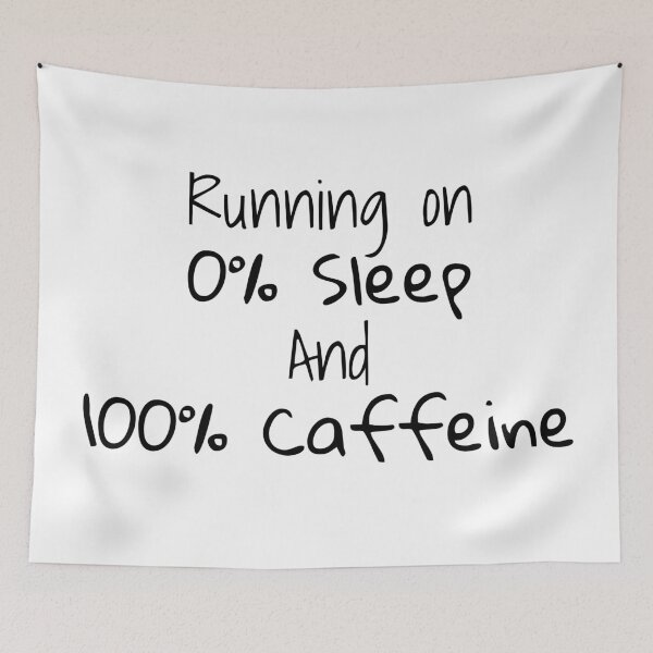 Item preview, Running on 0% sleep and 100% caffeine designed and sold by BiscuitSnack.