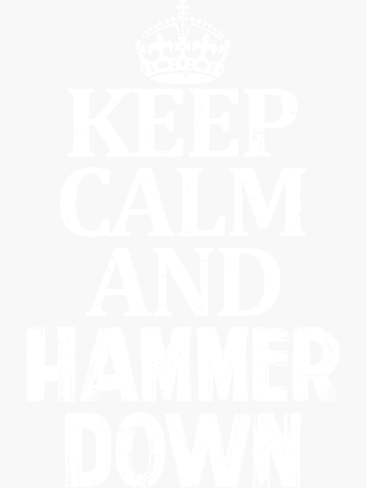 "Keep Calm and Hammer Down Go Hard Drive Fast Slam The Gas" Sticker for