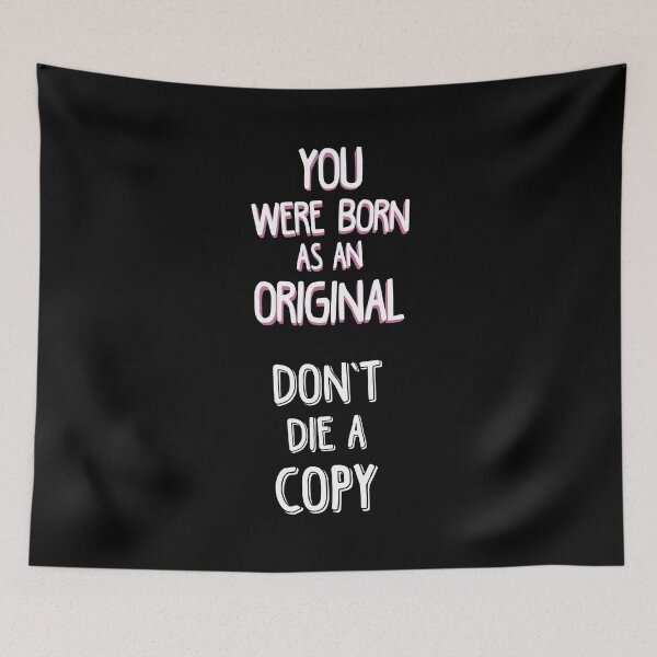 Item preview, YOU WERE BORN AS AN ORIGINAL. DON'T DIE A COPY. designed and sold by laimutyy.