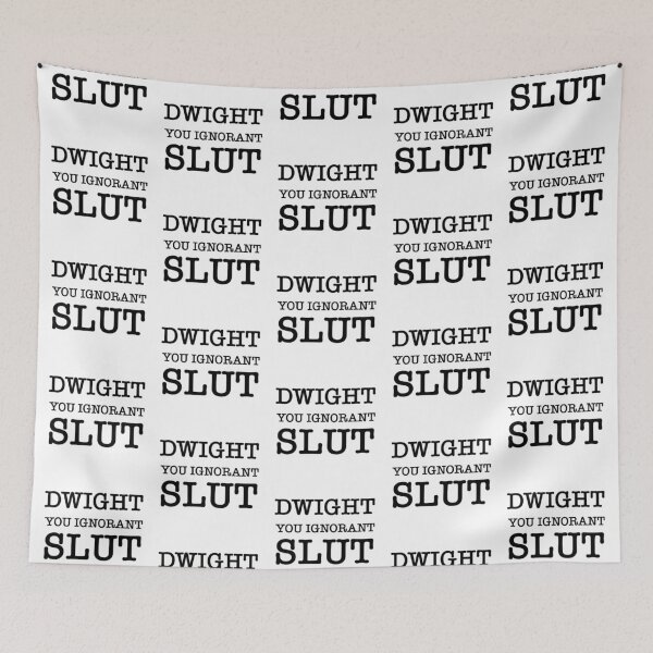 Item preview, Dwight You Ignorant Slut - Michael Scott - The Office  designed and sold by dannydoesarts.