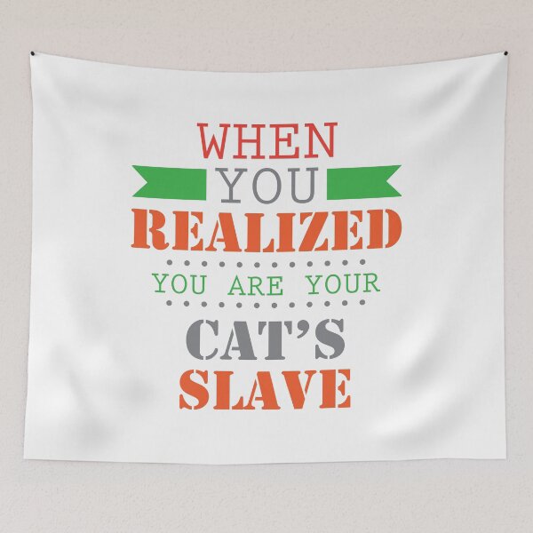 Item preview, When you realized you are your cat's slave designed and sold by SVDesignatVasil.